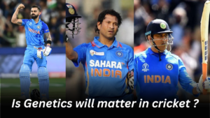 Is Genetics will matter in cricket ?